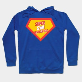 Gym Instructor Gifts | Super Gym Instructor Hoodie